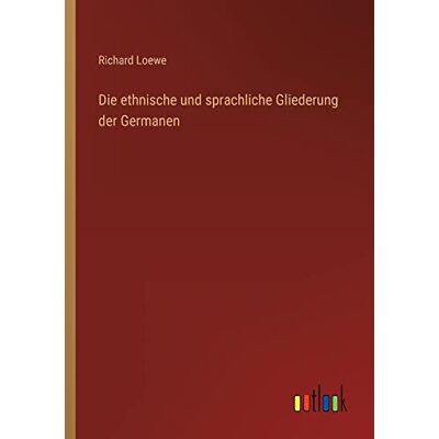 Loewe Die ethnische und sprachliche Gliederung der Germanen - Preis vom 22.06.2026 23:23:57 h Loewe Die ethnische und sprachliche Gliederung der Germanen - Preis vom 22.06.2026 23:23:57 h