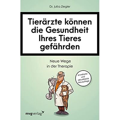 Jutta Ziegler - Tierärzte können die Gesundheit Ihres Tieres gefährden: Neue Wege in der Therapie - Preis vom 24.06.2026 19:44:00 h Jutta Ziegler - Tierärzte können die Gesundheit Ihres Tieres gefährden: Neue Wege in der Therapie - Preis vom 24.06.2026 19:44:00 h
