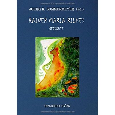 Rilke, Rainer Maria - Rainer Maria Rilkes Gedichte: Das Stunden-Buch, Das Buch der Bilder, Neue Gedichte, Der neuen Gedichte anderer Teil, Requiem, Das Marien-Leben, ... an Orpheus (Orlando Syrg Taschenbuch: ORSYTA) - Preis vom 26.06.2026 19:40:26 h Rilke, Rainer Maria - Rainer Maria Rilkes Gedichte: Das Stunden-Buch, Das Buch der Bilder, Neue Gedichte, Der neuen Gedichte anderer Teil, Requiem, Das Marien-Leben, ... an Orpheus (Orlando Syrg Taschenbuch: ORSYTA) - Preis vom 26.06.2026 19:40:26 h