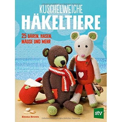 Emma Brown - Kuschelweiche Häkeltiere: 25 Bären, Hasen, Mäuse und mehr - Preis vom 25.06.2026 07:42:02 h Emma Brown - Kuschelweiche Häkeltiere: 25 Bären, Hasen, Mäuse und mehr - Preis vom 25.06.2026 07:42:02 h