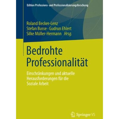 Roland Bedrohte Professionalität (Edition Professions- und Professionalisierungsforschung) - Preis vom 17.06.2026 05:34:31 h Roland Bedrohte Professionalität (Edition Professions- und Professionalisierungsforschung) - Preis vom 17.06.2026 05:34:31 h