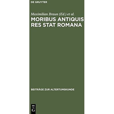 Braun Moribus antiquis res stat Romana: Römische Werte und römische Literatur im 3. und 2. Jh. v. Chr. (Beiträge zur Altertumskunde, Band 134) - Preis vom 17.06.2026 05:34:31 h Braun Moribus antiquis res stat Romana: Römische Werte und römische Literatur im 3. und 2. Jh. v. Chr. (Beiträge zur Altertumskunde, Band 134) - Preis vom 17.06.2026 05:34:31 h