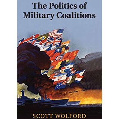 Scott The Politics of Military Coalitions - Preis vom 20.06.2026 05:23:55 h Scott The Politics of Military Coalitions - Preis vom 20.06.2026 05:23:55 h