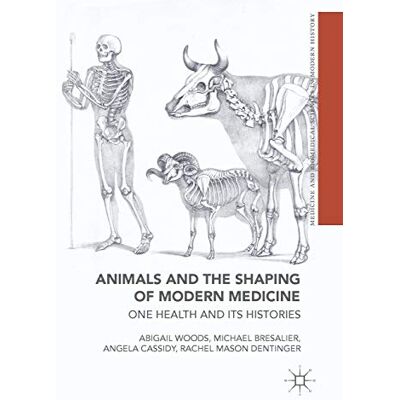 Abigail Woods - Animals and the Shaping of Modern Medicine: One Health and its Histories (Medicine and Biomedical Sciences in Modern History) - Preis vom 07.08.2026 11:47:26 h Abigail Woods - Animals and the Shaping of Modern Medicine: One Health and its Histories (Medicine and Biomedical Sciences in Modern History) - Preis vom 07.08.2026 11:47:26 h