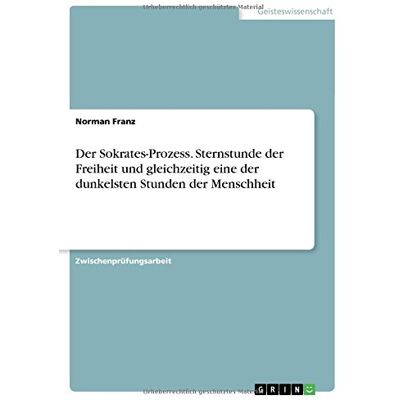 Norman Der Sokrates-Prozess. Sternstunde der Freiheit und gleichzeitig eine der dunkelsten Stunden der Menschheit - Preis vom 24.06.2026 07:42:13 h Norman Der Sokrates-Prozess. Sternstunde der Freiheit und gleichzeitig eine der dunkelsten Stunden der Menschheit - Preis vom 24.06.2026 07:42:13 h