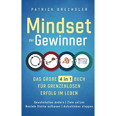 Patrick Drechsler - Mindset der Gewinner - Das große 4 in 1 Buch für grenzenlosen Erfolg im Leben: Gewohnheiten ändern Ziele setzen Mentale Stärke aufbauen Aufschieben stoppen - Preis vom 22.06.2026 23:23:57 h Patrick Drechsler - Mindset der Gewinner - Das große 4 in 1 Buch für grenzenlosen Erfolg im Leben: Gewohnheiten ändern Ziele setzen Mentale Stärke aufbauen Aufschieben stoppen - Preis vom 22.06.2026 23:23:57 h