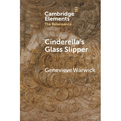 Genevieve Warwick - Cinderella's Glass Slipper: Towards a Cultural History of Renaissance Materialities (Elements in the Renaissance) - Preis vom 22.09.2026 03:35:57 h Genevieve Warwick - Cinderella's Glass Slipper: Towards a Cultural History of Renaissance Materialities (Elements in the Renaissance) - Preis vom 22.09.2026 03:35:57 h