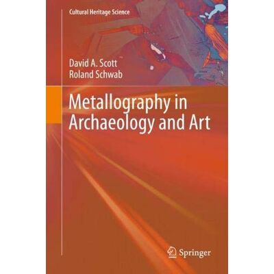Scott Metallography in Archaeology and Art (Cultural Heritage Science) - Preis vom 16.06.2026 05:30:18 h Scott Metallography in Archaeology and Art (Cultural Heritage Science) - Preis vom 16.06.2026 05:30:18 h