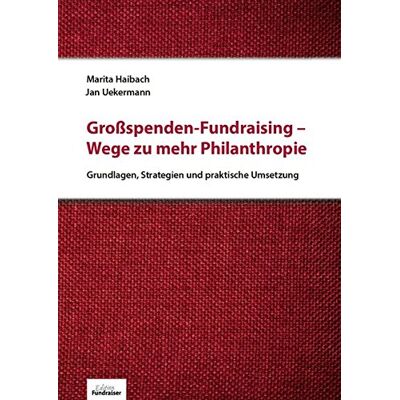 Marita Haibach - Großspenden-Fundraising - Wege zu mehr Philanthropie: Grundlagen, Strategien und praktische Umsetzung - Preis vom 24.06.2026 19:44:00 h Marita Haibach - Großspenden-Fundraising - Wege zu mehr Philanthropie: Grundlagen, Strategien und praktische Umsetzung - Preis vom 24.06.2026 19:44:00 h
