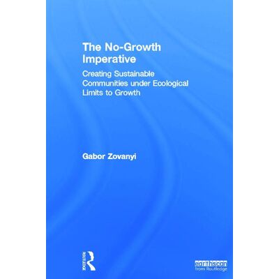 Gabor Zovanyi - The No-Growth Imperative: Creating Sustainable Communities under Ecological Limits to Growth - Preis vom 22.09.2026 03:35:57 h Gabor Zovanyi - The No-Growth Imperative: Creating Sustainable Communities under Ecological Limits to Growth - Preis vom 22.09.2026 03:35:57 h