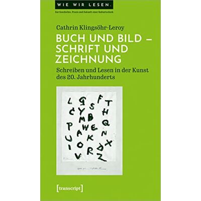 Cathrin Klingsohr-Leroy - Buch und Bild - Schrift und Zeichnung: Schreiben und Lesen in der Kunst des 20. Jahrhunderts (Wie wir lesen - Zur Geschichte, Praxis und Zukunft einer Kulturtechnik) - Preis vom 24.06.2026 19:44:00 h Cathrin Klingsohr-Leroy - Buch und Bild - Schrift und Zeichnung: Schreiben und Lesen in der Kunst des 20. Jahrhunderts (Wie wir lesen - Zur Geschichte, Praxis und Zukunft einer Kulturtechnik) - Preis vom 24.06.2026 19:44:00 h