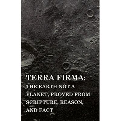Scott Terra Firma: the Earth Not a Planet, Proved from Scripture, Reason, and Fact - Preis vom 20.06.2026 05:23:55 h Scott Terra Firma: the Earth Not a Planet, Proved from Scripture, Reason, and Fact - Preis vom 20.06.2026 05:23:55 h