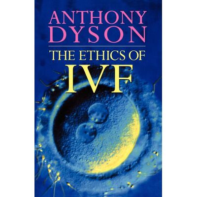 Anthony Dyson - The Ethics of IVF (Ethics, Our Choices) - Preis vom 22.09.2026 03:35:57 h Anthony Dyson - The Ethics of IVF (Ethics, Our Choices) - Preis vom 22.09.2026 03:35:57 h