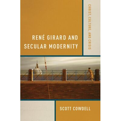 Scott René Girard and Secular Modernity - Preis vom 20.06.2026 05:23:55 h Scott René Girard and Secular Modernity - Preis vom 20.06.2026 05:23:55 h