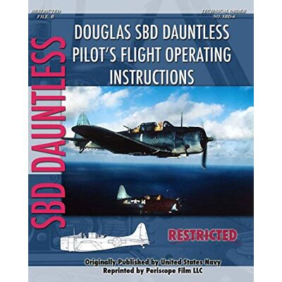 Navy, United States - Douglas SBD Dauntless Pilot's Flight Operating Instructions - Preis vom 22.09.2026 03:35:57 h Navy, United States - Douglas SBD Dauntless Pilot's Flight Operating Instructions - Preis vom 22.09.2026 03:35:57 h