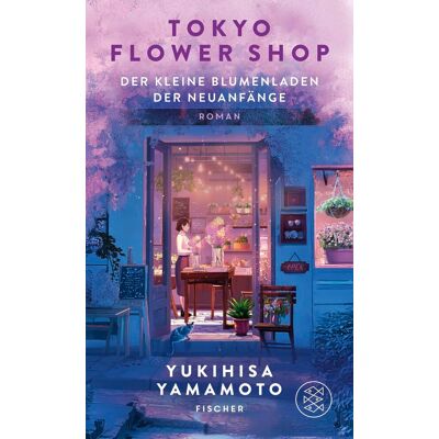 Yukihisa Yamamoto - Tokyo Flower Shop - Der kleine Blumenladen der Neuanfänge - Preis vom 23.06.2026 11:45:09 h Yukihisa Yamamoto - Tokyo Flower Shop - Der kleine Blumenladen der Neuanfänge - Preis vom 23.06.2026 11:45:09 h