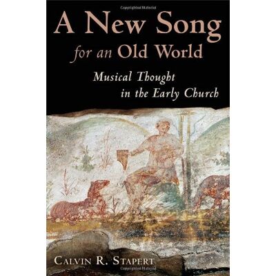 Stapert, Calvin R. - A New Song for an Old World: Musical Thought in the Early Church (Calvin Institute of Christian Worship Liturgical Studies) - Preis vom 22.09.2026 03:35:57 h Stapert, Calvin R. - A New Song for an Old World: Musical Thought in the Early Church (Calvin Institute of Christian Worship Liturgical Studies) - Preis vom 22.09.2026 03:35:57 h