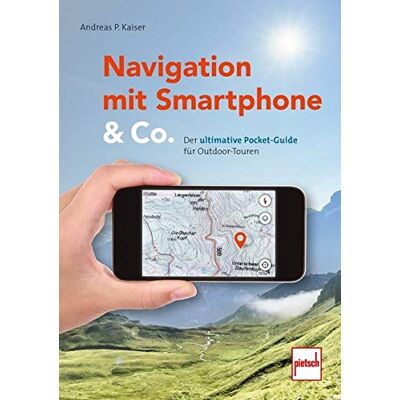 Kaiser Navigation mit Smartphone & Co.: Der ultimative Pocket-Guide für Outdoor-Touren - Preis vom 24.06.2026 07:42:13 h Kaiser Navigation mit Smartphone & Co.: Der ultimative Pocket-Guide für Outdoor-Touren - Preis vom 24.06.2026 07:42:13 h