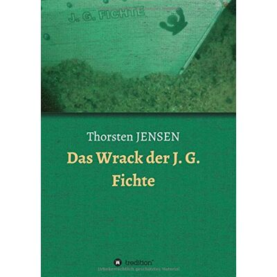 Jensen Das Wrack der J. G. Fichte - Preis vom 17.06.2026 05:34:31 h Jensen Das Wrack der J. G. Fichte - Preis vom 17.06.2026 05:34:31 h