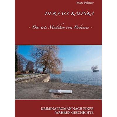 Marc Der Fall Kalinka: Das tote Mädchen vom Bodensee - Preis vom 20.06.2026 05:23:55 h Marc Der Fall Kalinka: Das tote Mädchen vom Bodensee - Preis vom 20.06.2026 05:23:55 h
