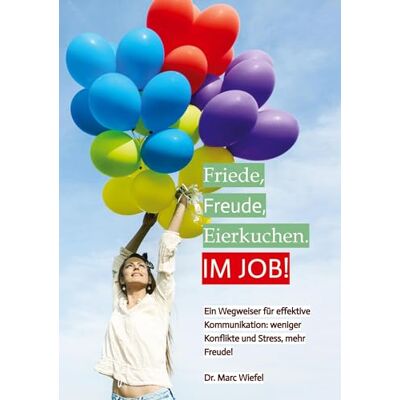 Marc Friede, Freude, Eierkuchen. Im Job!: Ein Wegweiser für effektive Kommunikation. Weniger Konflikte und Stress, mehr Freude. - Preis vom 21.06.2026 05:42:24 h Marc Friede, Freude, Eierkuchen. Im Job!: Ein Wegweiser für effektive Kommunikation. Weniger Konflikte und Stress, mehr Freude. - Preis vom 21.06.2026 05:42:24 h
