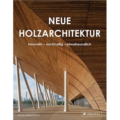 Agata Toromanoff - Neue Holzarchitektur: Innovativ - nachhaltig - klimafreundlich - Preis vom 24.06.2026 07:42:13 h Agata Toromanoff - Neue Holzarchitektur: Innovativ - nachhaltig - klimafreundlich - Preis vom 24.06.2026 07:42:13 h