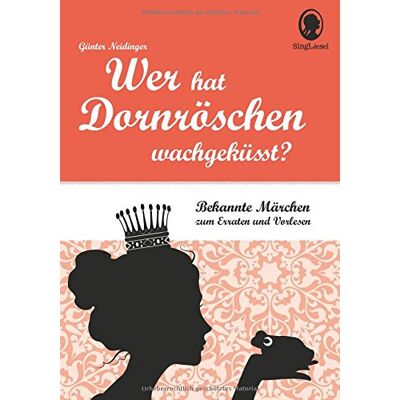 Günter Neidinger - Wer hat Dornröschen wach geküsst?: Bekannte Märchen zum Erraten und Vorlesen - Preis vom 18.06.2026 05:44:55 h Günter Neidinger - Wer hat Dornröschen wach geküsst?: Bekannte Märchen zum Erraten und Vorlesen - Preis vom 18.06.2026 05:44:55 h