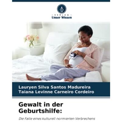 Silva Gewalt in der Geburtshilfe:: Die Falle eines kulturell normierten Verbrechens - Preis vom 23.06.2026 11:45:09 h Silva Gewalt in der Geburtshilfe:: Die Falle eines kulturell normierten Verbrechens - Preis vom 23.06.2026 11:45:09 h