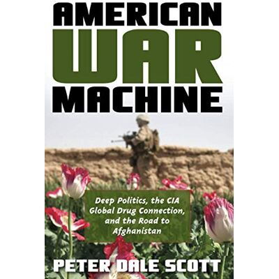 Scott American War Machine: Deep Politics, the CIA Global Drug Connection, and the Road to Afghanistan (War and Peace Library) - Preis vom 20.06.2026 05:23:55 h Scott American War Machine: Deep Politics, the CIA Global Drug Connection, and the Road to Afghanistan (War and Peace Library) - Preis vom 20.06.2026 05:23:55 h