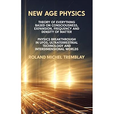 Roland New Age Physics: Theory of Everything Based on Consciousness, Expansion, Frequency and Density of Matter. Physics Breakthrough in UFOs, ... Technology and Interdimensional Worlds - Preis vom 22.06.2026 23:23:57 h Roland New Age Physics: Theory of Everything Based on Consciousness, Expansion, Frequency and Density of Matter. Physics Breakthrough in UFOs, ... Technology and Interdimensional Worlds - Preis vom 22.06.2026 23:23:57 h