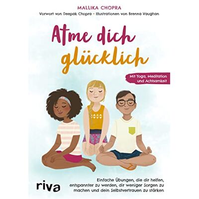Mallika Chopra - Atme dich glücklich: Einfache Übungen, die dir helfen, entspannter zu werden, dir weniger Sorgen zu machen und dein Selbstvertrauen zu stärken. Mit Yoga, Meditation und Achtsamkeit - Preis vom 24.06.2026 07:42:13 h Mallika Chopra - Atme dich glücklich: Einfache Übungen, die dir helfen, entspannter zu werden, dir weniger Sorgen zu machen und dein Selbstvertrauen zu stärken. Mit Yoga, Meditation und Achtsamkeit - Preis vom 24.06.2026 07:42:13 h