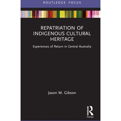 Gibson, Jason M. - Repatriation of Indigenous Cultural Heritage: Experiences of Return in Central Australia (Museums in Focus) - Preis vom 22.09.2026 03:35:57 h Gibson, Jason M. - Repatriation of Indigenous Cultural Heritage: Experiences of Return in Central Australia (Museums in Focus) - Preis vom 22.09.2026 03:35:57 h