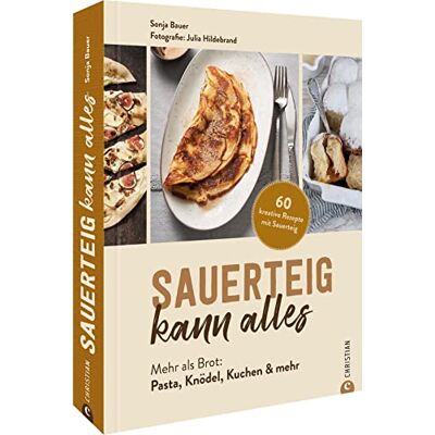 Sonja Bauer - Backbuch: Sauerteig kann alles. Mehr als Brot: Pasta, Knödel, Kuchen & mehr. 60 kreative Rezepte mit Sauerteig - Preis vom 07.08.2026 11:47:26 h Sonja Bauer - Backbuch: Sauerteig kann alles. Mehr als Brot: Pasta, Knödel, Kuchen & mehr. 60 kreative Rezepte mit Sauerteig - Preis vom 07.08.2026 11:47:26 h