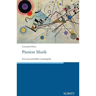 Constantin Floros - Passion Musik: Eine wissenschaftliche Autobiografie - Preis vom 22.06.2026 11:45:37 h Constantin Floros - Passion Musik: Eine wissenschaftliche Autobiografie - Preis vom 22.06.2026 11:45:37 h