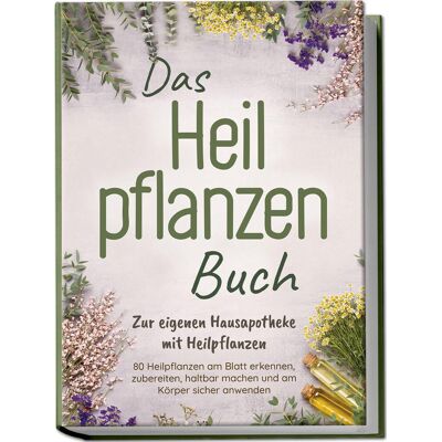 Veronika Harms - Das Heilpflanzen Buch: Zur eigenen Hausapotheke mit Heilpflanzen - 80 Heilpflanzen zur richtigen Zeit am Blatt erkennen, zubereiten, haltbar machen und am Körper sicher anwenden - mit Bildern - Preis vom 22.06.2026 23:23:57 h Veronika Harms - Das Heilpflanzen Buch: Zur eigenen Hausapotheke mit Heilpflanzen - 80 Heilpflanzen zur richtigen Zeit am Blatt erkennen, zubereiten, haltbar machen und am Körper sicher anwenden - mit Bildern - Preis vom 22.06.2026 23:23:57 h