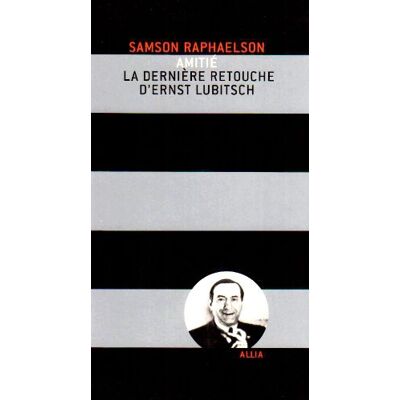 Samson Raphaelson - Amitié : la dernière retouche d'Ernst Lubitsch - Preis vom 22.09.2026 03:35:57 h Samson Raphaelson - Amitié : la dernière retouche d'Ernst Lubitsch - Preis vom 22.09.2026 03:35:57 h