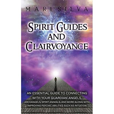 Silva Spirit Guides and Clairvoyance: An Essential Guide to Connecting with Your Guardian Angels, Archangels, Spirit Animals, and More along with Improving Psychic Abilities such as Intuition - Preis vom 23.06.2026 11:45:09 h Silva Spirit Guides and Clairvoyance: An Essential Guide to Connecting with Your Guardian Angels, Archangels, Spirit Animals, and More along with Improving Psychic Abilities such as Intuition - Preis vom 23.06.2026 11:45:09 h
