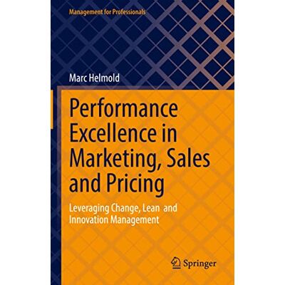 Marc Performance Excellence in Marketing, Sales and Pricing: Leveraging Change, Lean and Innovation Management (Management for Professionals) - Preis vom 22.06.2026 23:23:57 h Marc Performance Excellence in Marketing, Sales and Pricing: Leveraging Change, Lean and Innovation Management (Management for Professionals) - Preis vom 22.06.2026 23:23:57 h