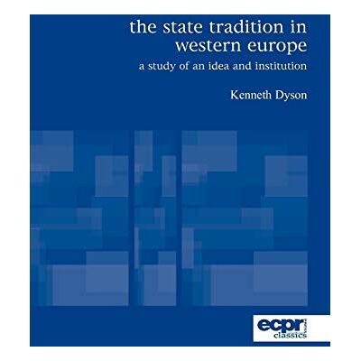 Kenneth Dyson - The State Tradition in Western Europe: A Study of an Idea and Institution (Ecpr Classics) - Preis vom 22.09.2026 03:35:57 h Kenneth Dyson - The State Tradition in Western Europe: A Study of an Idea and Institution (Ecpr Classics) - Preis vom 22.09.2026 03:35:57 h