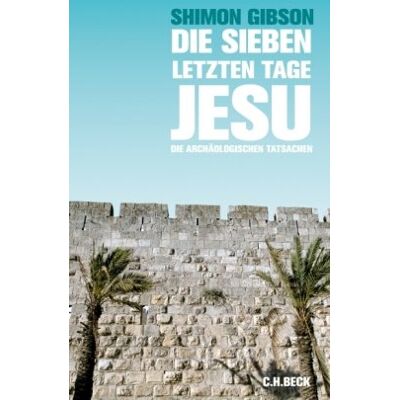 Gibson Die sieben letzten Tage Jesu: Die archäologischen Tatsachen - Preis vom 18.06.2026 05:44:55 h Gibson Die sieben letzten Tage Jesu: Die archäologischen Tatsachen - Preis vom 18.06.2026 05:44:55 h