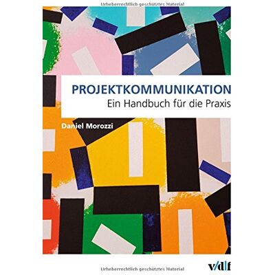 Daniel Morozzi - Projektkommunikation: Ein Handbuch für die Praxis - Preis vom 16.06.2026 05:30:18 h Daniel Morozzi - Projektkommunikation: Ein Handbuch für die Praxis - Preis vom 16.06.2026 05:30:18 h