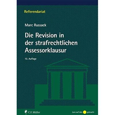 Marc Die Revision in der strafrechtlichen Assessorklausur (Referendariat) - Preis vom 19.06.2026 05:29:47 h Marc Die Revision in der strafrechtlichen Assessorklausur (Referendariat) - Preis vom 19.06.2026 05:29:47 h