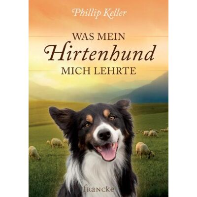 Keller, W. Phillip - Was mein Hirtenhund mich lehrte - Preis vom 25.06.2026 23:23:36 h Keller, W. Phillip - Was mein Hirtenhund mich lehrte - Preis vom 25.06.2026 23:23:36 h