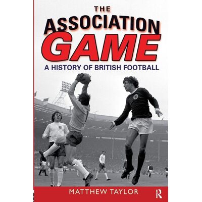 Taylor The Association Game: A History of British Football - Preis vom 24.06.2026 19:44:00 h Taylor The Association Game: A History of British Football - Preis vom 24.06.2026 19:44:00 h