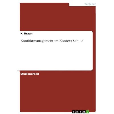 Braun Konfliktmanagement im Kontext Schule - Preis vom 21.06.2026 05:42:24 h Braun Konfliktmanagement im Kontext Schule - Preis vom 21.06.2026 05:42:24 h