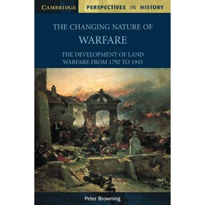 Peter Browning - The Changing Nature of Warfare: 1792 - 1945 (Cambridge Perspectives in History) - Preis vom 22.09.2026 03:35:57 h Peter Browning - The Changing Nature of Warfare: 1792 - 1945 (Cambridge Perspectives in History) - Preis vom 22.09.2026 03:35:57 h
