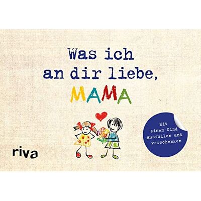 Alexandra Reinwarth - Was ich an dir liebe, Mama – Version für Kinder: Zum Ausfüllen und Verschenken - Preis vom 24.06.2026 07:42:13 h Alexandra Reinwarth - Was ich an dir liebe, Mama – Version für Kinder: Zum Ausfüllen und Verschenken - Preis vom 24.06.2026 07:42:13 h