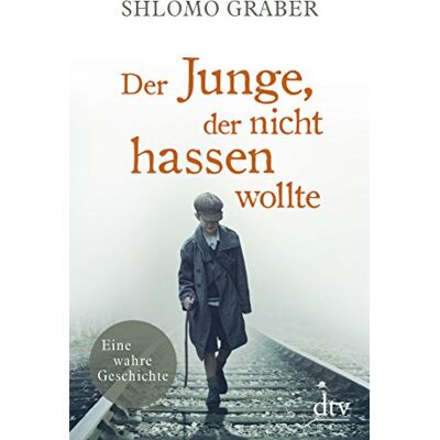 Shlomo Graber - Der Junge, der nicht hassen wollte: Eine wahre Geschichte - Preis vom 24.06.2026 07:42:13 h Shlomo Graber - Der Junge, der nicht hassen wollte: Eine wahre Geschichte - Preis vom 24.06.2026 07:42:13 h