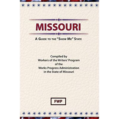Federal Writers' Project - Missouri: A Guide to the Show Me State (American Guide) - Preis vom 22.09.2026 03:35:57 h Federal Writers' Project - Missouri: A Guide to the Show Me State (American Guide) - Preis vom 22.09.2026 03:35:57 h