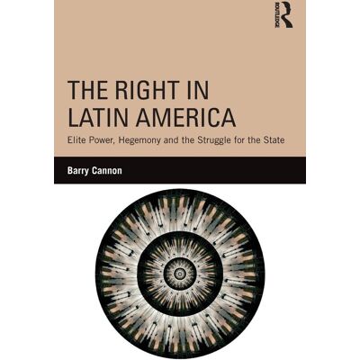 Barry Cannon - The Right in Latin America: Elite Power, Hegemony and the Struggle for the State - Preis vom 22.09.2026 03:35:57 h Barry Cannon - The Right in Latin America: Elite Power, Hegemony and the Struggle for the State - Preis vom 22.09.2026 03:35:57 h